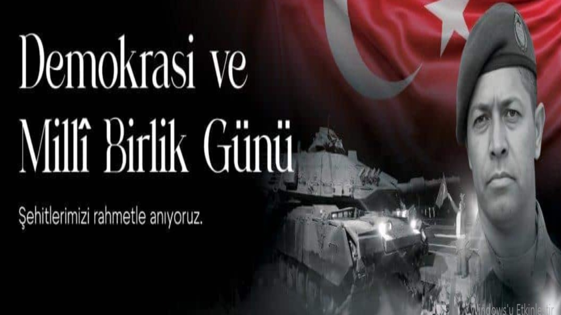 15 Temmuz Demokrasi ve Milli Birlik Günü...